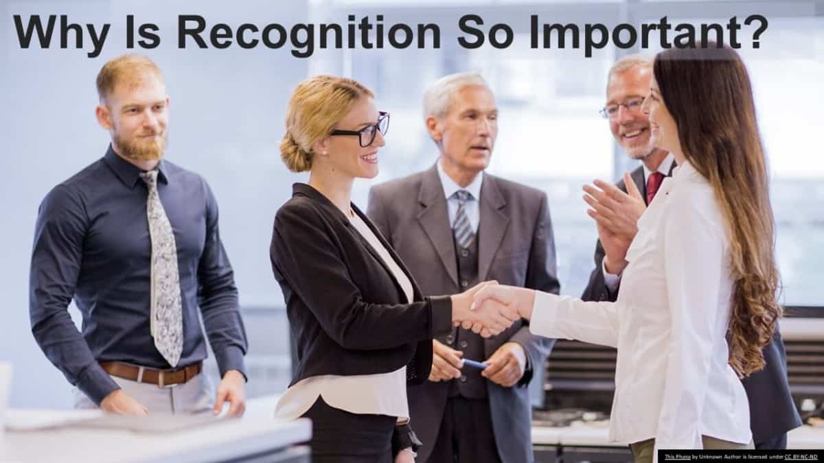 Why Recognition Is So Important (Top 7 Reasons) - Business