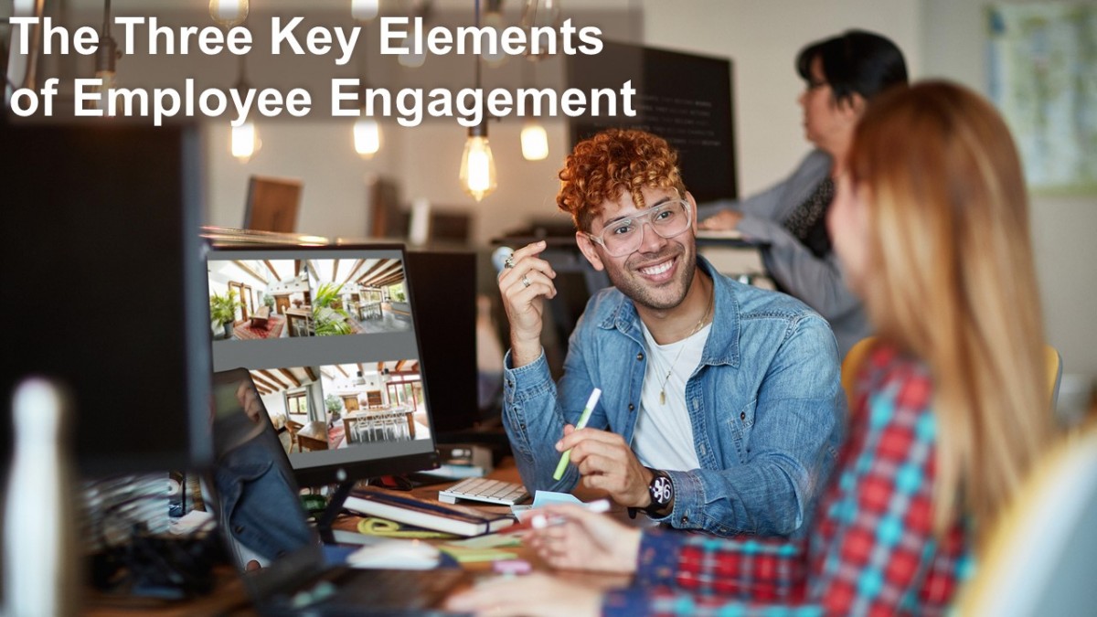 The Three Key Elements of Employee Engagement
