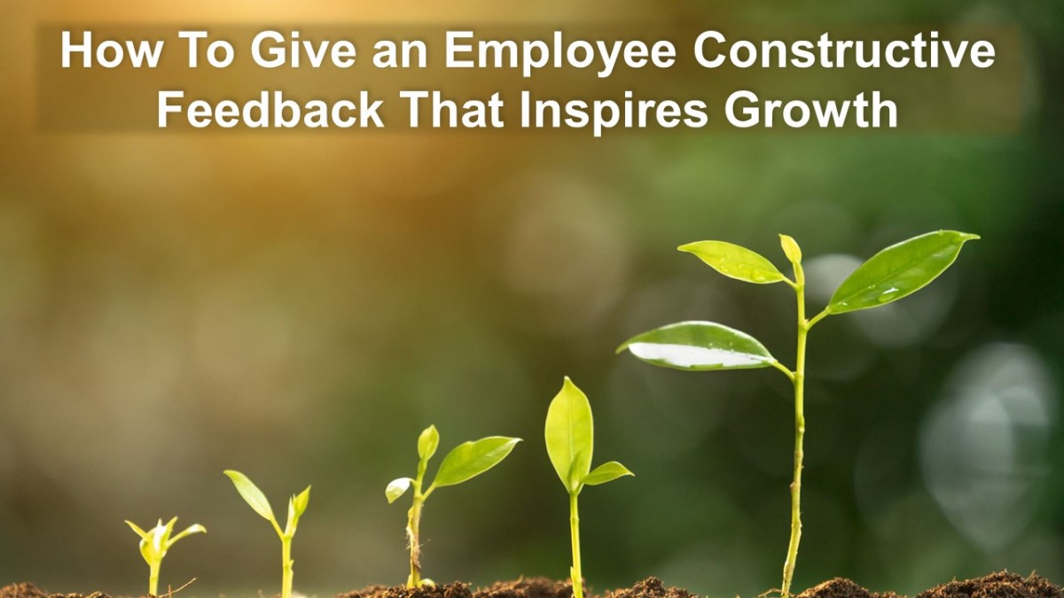 How To Give An Employee Constructive Feedback That Inspires Growth