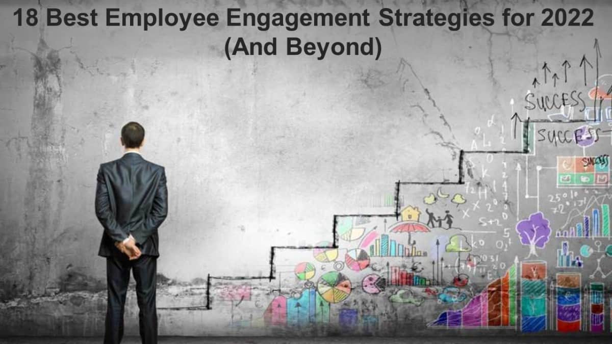 18 Best Employee Engagement Strategies for 2022 (And Beyond)