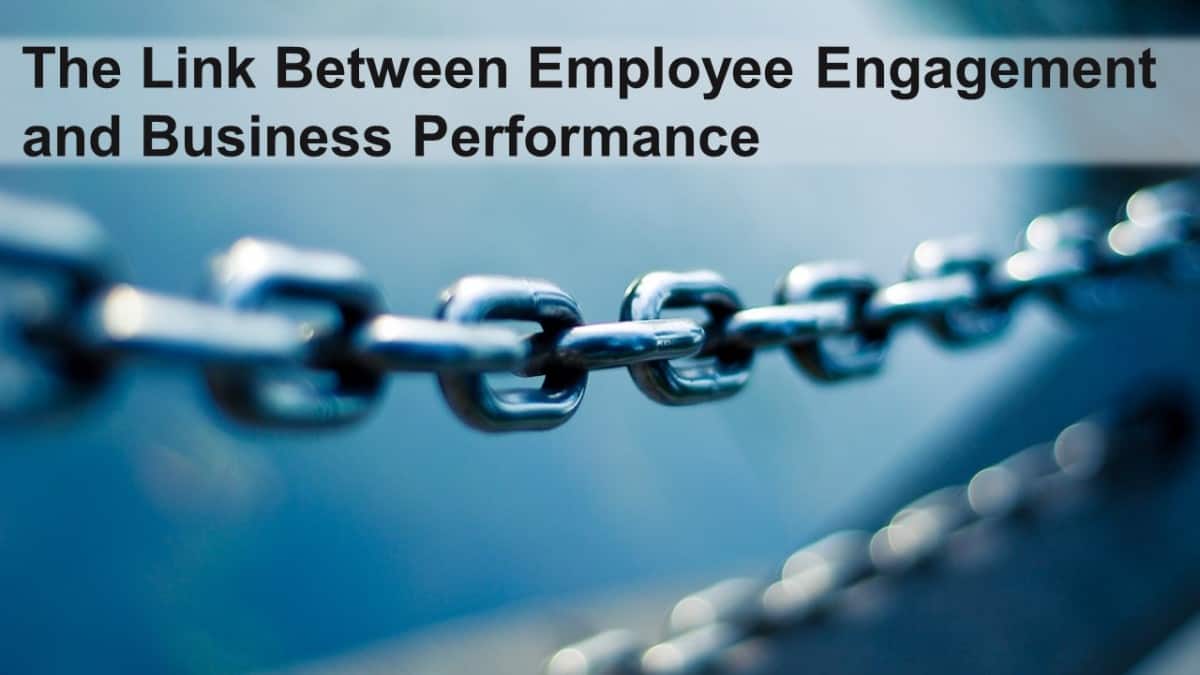 The Link Between Employee Engagement and Business Performance