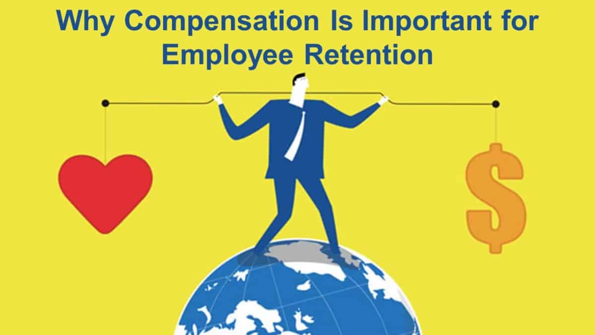 Why Compensation Is Important for Employee Retention