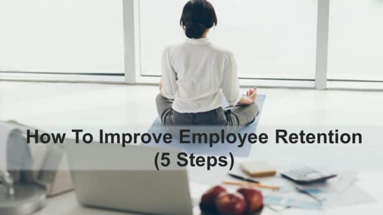 How To Improve Employee Retention (5 Steps) - Business Leadership Today