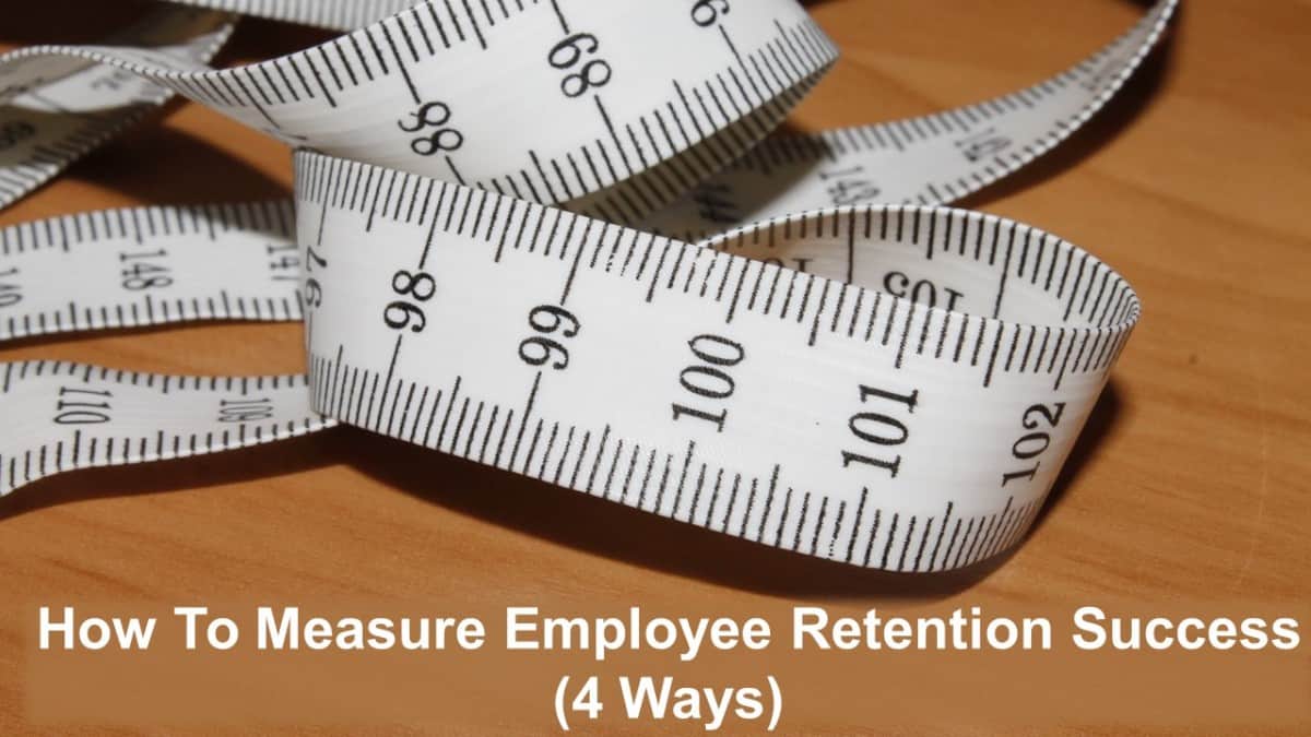 How To Measure Employee Retention Success (4 Ways)￼