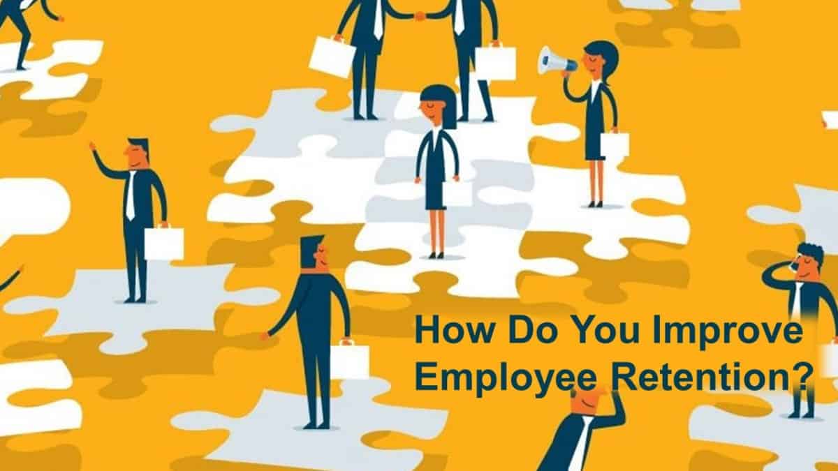How Do You Improve Employee Retention?