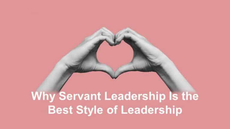 why-servant-leadership-is-the-best-style-of-leadership-business