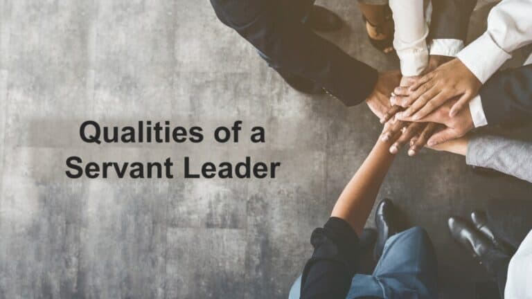 Qualities of a Servant Leader - Business Leadership Today